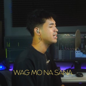 Wag mo na sana (Acoustic Version)