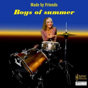 Boys of summer (feat. Marieke van Ertrijk (vocals), Martin Hendriks (guitars\bass), Rob Boshuijzen (drums) & Richard van der Made (keyboards))