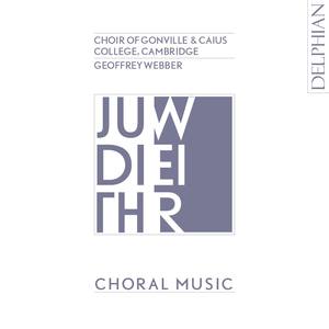 WEIR, J.: Choral Music (Gonville and Caius College Choir, Cambridge, G. Webber)