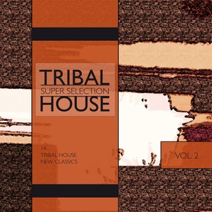 Tribal House Super Selection, Vol. 2 (14 Tribal House New Classics) [Explicit]