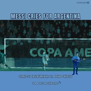 MessiCries for Argentina (feat. Bruno SkyBlue) (Strats-Up Instrumental)