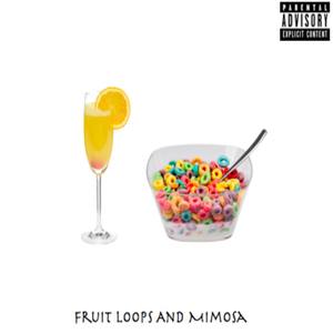 Fruit Loops and Mimosa