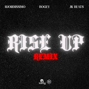 Rise Up (feat. BOGEY & JK Beats) (Remix|Explicit)