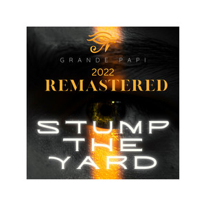 Stump the Yard (2022 Remastered) [Explicit]