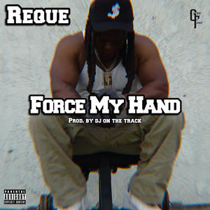 Force My Hand (Explicit)