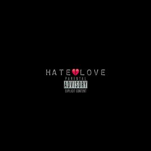 Hate Love (feat. RealBTrue) [Explicit]