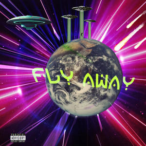 Fly away (Explicit)
