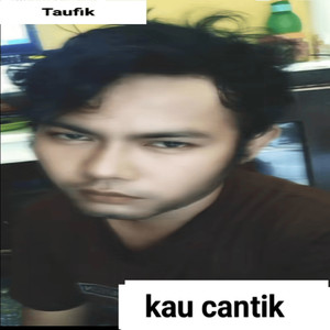 Taufik - Kau cantik (Acoustic)