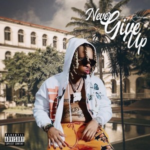 Never Give Up (Explicit)