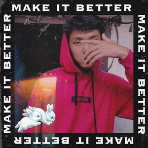 MAKE IT BETTER