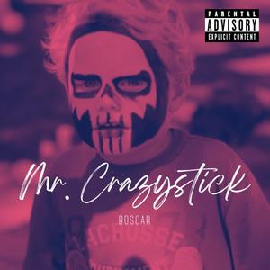 Mr. Crazystick (Explicit)