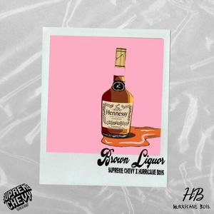 Brown Liqour (feat. Hurricane Bois)
