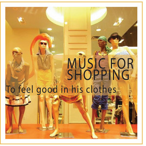 Music for Shopping (To Feel Good in His Clothes)