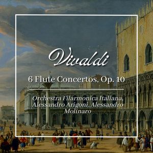 Vivaldi: 6 Flute Concertos, Op. 10