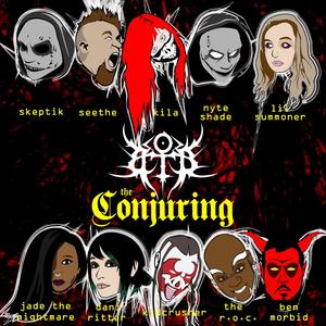 The Conjuring Cypher (feat. Skeptik, Seethe, KILA, Nyte Shade, Lil Summoner, Jade the Nightmare, Dani Ritter, KidCrusher, The R.O.C. & Ben Morbid) [Explicit]