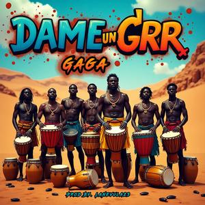 Dame Un Grr (Gaga)