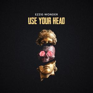 USE YUR HEAD