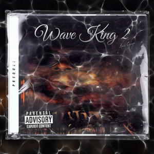 Wave King 2: Life and Times of Kris Cruze (Explicit)