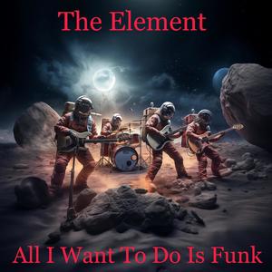 All I Want To Do Is Funk (feat. The Regiment Horns)