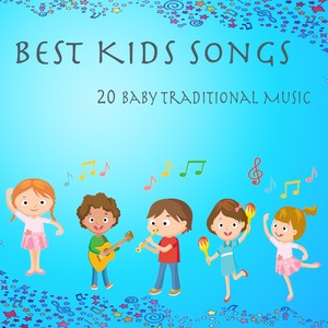 Best Kids Songs (20 Baby Traditional Music)