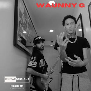 Waunny G Guitar Session (Explicit)