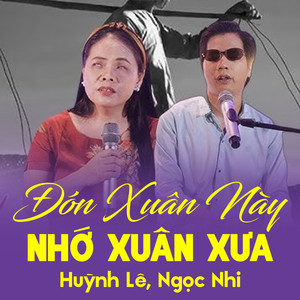 Đón Xuân Này Nhớ Xuân Xưa