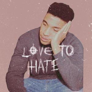 Love to Hate (Explicit)