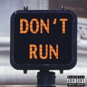 Don't Run (Explicit)