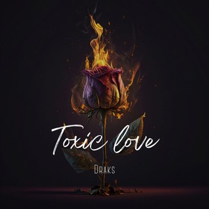 Toxic Love (Explicit)