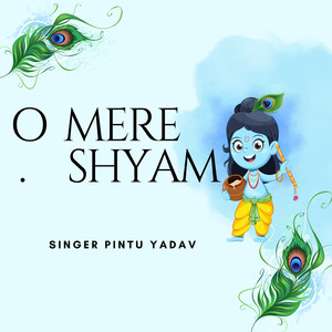 O Mere Shyam