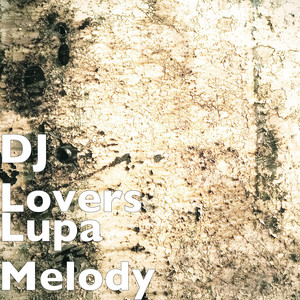 Lupa Melody
