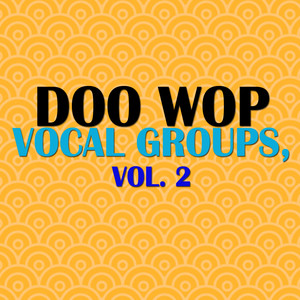Doo Wop Vocal Groups, Vol. 2