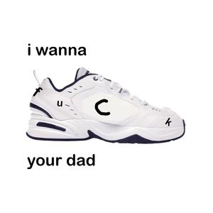 i wanna **** your dad (Explicit)