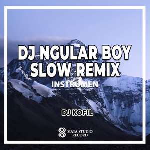 DJ Ngular Boy Slow Remix (INS)