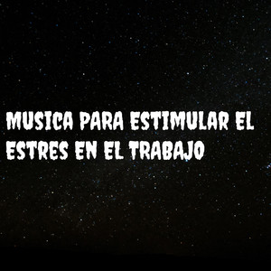 Musica para Estimular el Estres en el Trabajo