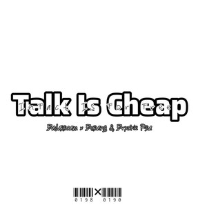 Talk Is Cheap