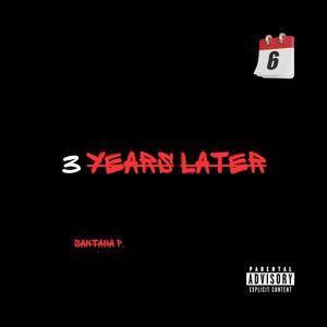 3 Years Later (Explicit)