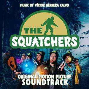 The Squatchers (Original Motion Picture Soundtrack) (The Squatchers 电影原声带)