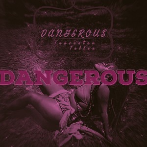 Dangerous