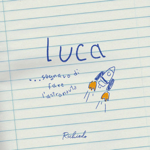 LUCA (Sognavo di fare l’astronauta)