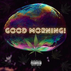 Good Morning! (feat. 8oh3 nick) [Explicit]