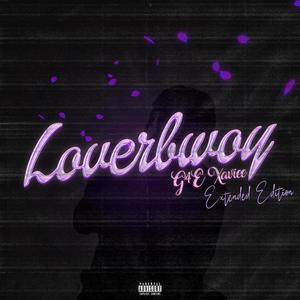 Loverbwoy (Extended Edition) [Explicit]