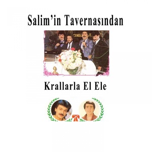 Salim'in Tavernasında Krallarla Elele