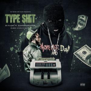 Type of **** (feat. KaashDaRapper) [Explicit]