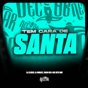Tem Cara de Santa (Explicit)
