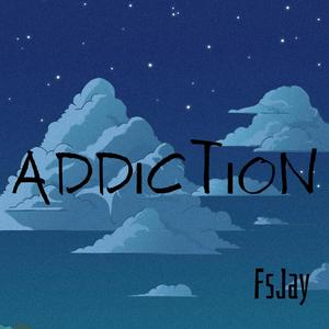 Addiction (feat. FsJay)