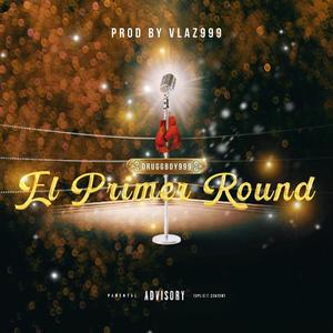 El Primer Round (Explicit)