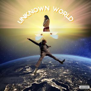 Unknown World (Explicit)