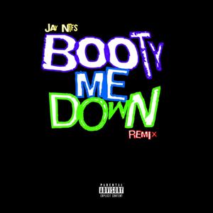 Booty Me Down (1kmix) [Explicit]