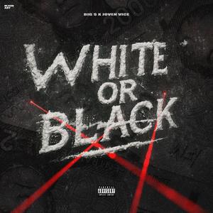 WHITE OR BLACK (feat. Joven Vice) (Explicit)